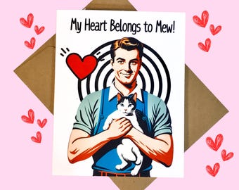 Cat Valentine's Day Card, Funny Cute Valentine, Card for Boyfriend, Cat Man, Cat Ladies, Cat Dads and Cat Lovers, Girlfriends