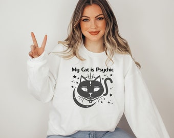 My Cat is Psychic Sweatshirt, Unisex, Cosmic Cat, Psychic Shirt, Psychic Cat, Gift for Cat Lady or Man, Purranormal, Paranormal, kitty shirt