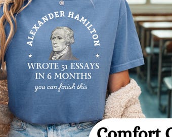 Alexander Hamilton Shirt,Comfort Colors,History Teacher Shirt,Funny History Teacher Tshirt for Classroom,Motivational Gift for Teacher,Dad T