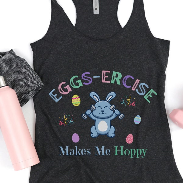 Funny Easter Workout Shirt for Women,Weightlifting Tank,Lift Heavy Easter TShirt,Eggs-cersing Makes Me Hoppy Easter Racerback Tanktop,Gifts