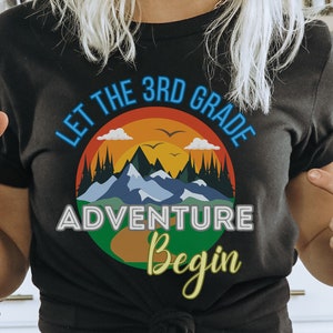 3rd Grade Teacher Shirt,Third Grade Shirt,Let the Adventure Begin,Mountains Shirt,Class T-Shirt,Teacher Team Shirts,Teacher TShirts,School T