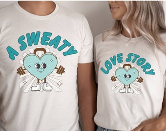 A Sweaty Love Story,Couples Workout T-Shirt,Gym Shirt for Couple,Fitness Shirt,Gym Tank,Weightlifting Shirt,Lifting Tshirt,Matching Gym Tank