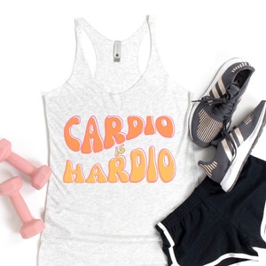 Cardio is Hardio, Funny Workout Shirt, Workout Tank for Women, Workout Clothes, Womens Gym Tank, Humorous Workout Shirt, Weightlifting Shirt