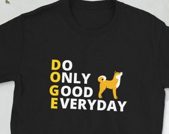 DOGE Do Good Everyday Men's Women's Unisex Dogecoin Bitcoin Meme  Unisex T-Shirt HODL Holiday Christmas Gift Such Wow Tee Shirt NFT