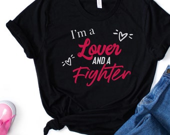 Lover and a Fighter Inspirational Saying Valentine Day Shirt for Women,Valentines Shirt,Funny Valentine Pretty Valentines Day Gift survivor