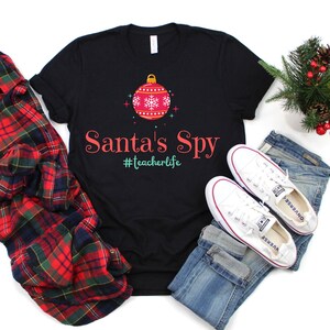 Weihnachtsmann Spion, Lustiges Weihnachts Lehrer Life Weihnachten Tshirt, Geschenk für Lehrer, Weihnachtsshirt, Weihnachtsshirt, Weihnachtsshirt