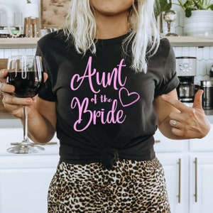 Aunt Of The Bride Shirt, Funny Cute Wedding Party Gift Aunt Of The Bride Shirt, Funny Cute Wedding Party Gift