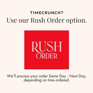 May include: A graphic featuring the text TIMECRUNCH? Use our Rush Order option. A bright red square contains the white text RUSH ORDER. Below the square, the text reads We'll process your order Same Day - Next Day, depending on time ordered.