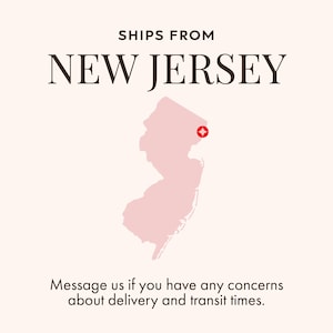 May include: A light beige graphic with the text "SHIPS FROM NEW JERSEY". A pink outline of the state of New Jersey is in the center, with a red and white marker. The text "Message us if you have any concerns about delivery and transit times" is at the bottom.