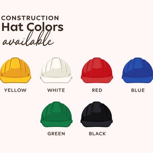 May include: A graphic display showing Construction Hat Colors available with six hard hats in yellow, white, red, blue, green, and black. Each hat is labeled with its corresponding color name below the illustration in a clean, sans-serif font.