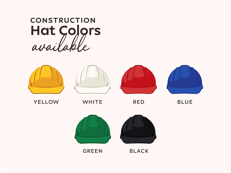 May include: A graphic display showing Construction Hat Colors available with six hard hats in yellow, white, red, blue, green, and black. Each hat is labeled with its corresponding color name below the illustration in a clean, sans-serif font.