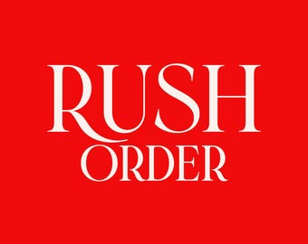 RUSH MY ORDER