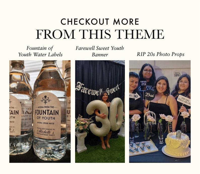 May include: A set of party decorations for a 30th birthday party. The decorations include a banner that says "Farewell Sweet Youth", water bottle labels that say "Acqua from the Fountain of Youth", and photo booth props that say "Forever 29" and "The Big Three-Oh".