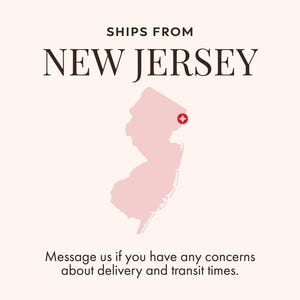 May include: A light beige graphic with the text "SHIPS FROM NEW JERSEY". A pink outline of the state of New Jersey is in the center, with a red and white marker. The text "Message us if you have any concerns about delivery and transit times" is at the bottom.
