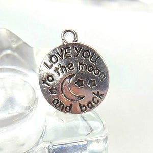 5 pc lots  Love You to Moon and Back / One Sided / Disc Shaped Charm / Charms / Pendants  -  18 mm  Ships From Ohio