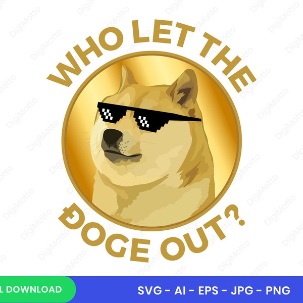 Who let the Doge Out Cryptocurrency, Dogecoin Crypto, Dogecoin meme, Dogecoin SVG, Dogecoin PNG, Doge meme, Cryptocurrency svg