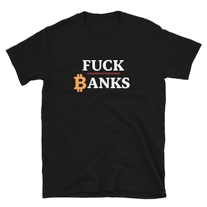 Fu*k Banks Bitcoin Crypto T-shirt | Perfekt presentidé för krypto, bitcoin, Ethereum, investerare, handlare och fans Stonskabove.com