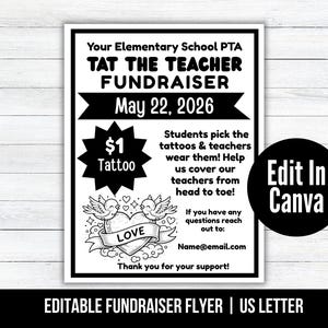 May include: Black and white flyer for a school fundraiser. The flyer includes the text "TAT THE TEACHER FUNDRAISER" and "May 22, 2026". It also features a $1 tattoo graphic and a banner that says "LOVE".