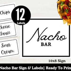 May include: A white sign with the words "Nacho BAR" in a black, elegant font. The image includes labels for "Chips," "Cheese Sauce," and "Sour Cream." A black circle displays "12 Labels." The sign is 10x8 inches.