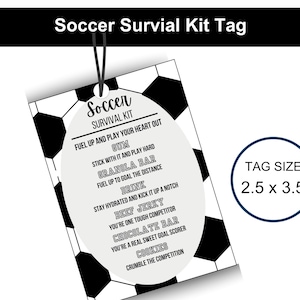 May include: A soccer-themed gift tag with a black and white soccer ball pattern. The tag includes a list of items for a soccer survival kit, with the text "Soccer Survival Kit" at the top. The tag size is 2.5 x 3.5 inches.
