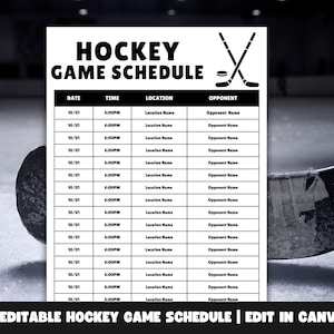 May include: A black and white hockey game schedule with the text "HOCKEY GAME SCHEDULE". The schedule includes columns for date, time, location, and opponent. A hockey puck and stick are visible in the background. The text "EDITABLE HOCKEY GAME SCHEDULE | EDIT IN CANVA" is at the bottom.