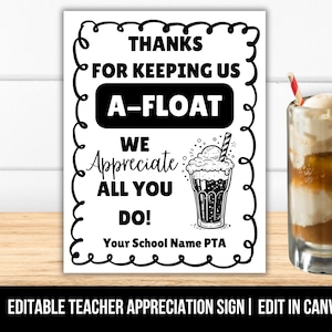 May include: A black and white teacher appreciation sign with the text "THANKS FOR KEEPING US A-FLOAT. WE APPRECIATE ALL YOU DO!" A root beer float with a red and white striped straw is next to the sign. The sign is on a wooden surface.
