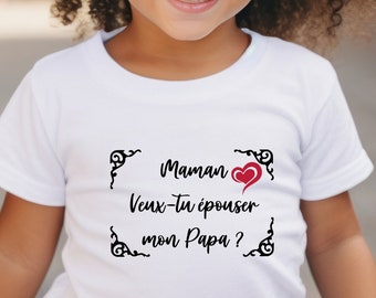 Tee-shirt enfant demande en mariage . Maman veux-tu épouser mon Papa ? idée originale demande en mariage