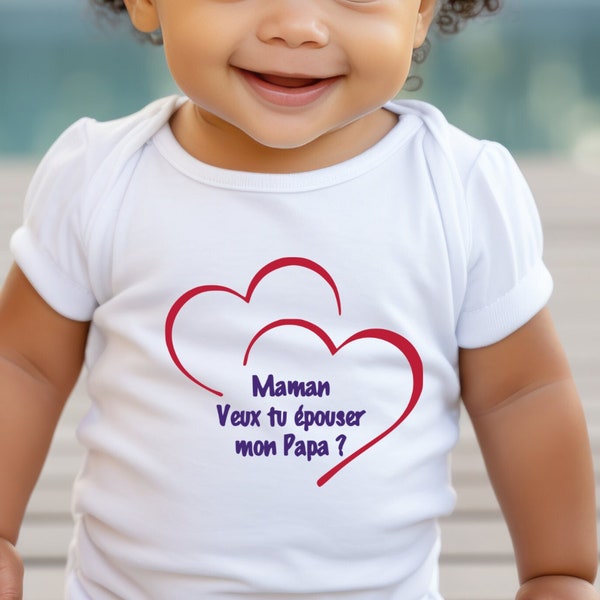 Body bébé demande en mariage femme - Maman veux tu épouser mon papa. idée originale pour faire sa demande en mariage.