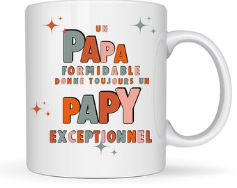 Mug annonce grossesse papa, futur papy, papi . Idée originale annonce futur bébé. Un papa formidable donne toujours un papy exceptionnel.