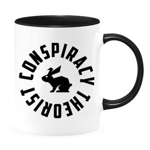 Conspiracy theorist coffee mug, funny gift mugs for that special someone