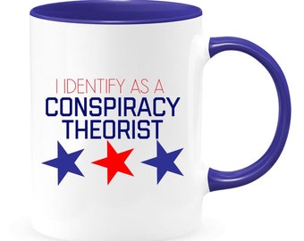 I Identify as a Conspiracy Theorist Mug - Coffee Mug, White with Colored Inside and Handle