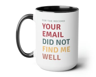 Para que conste, su correo electrónico no me encontró bien taza de café, taza de 15 oz Etsy - Taza de trabajo sarcástica, taza de correo electrónico, regalo divertido de compañero de trabajo