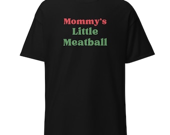 Mommy's Little Meatball Classic tee