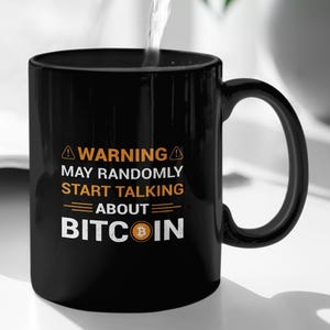 Warning May Randomly Start Talking About Bitcoin Mug – Funny Crypto Mug – Bitcoin Lover Gift – Crypto Trader Coffee Cup – Blockchain Humor