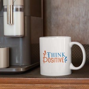 Think Positive Mug, Growth Mindset Mug Gift, Inspirational Gift, Gift for her him, Growth Mindset Gift, Mindset Friend Gift
