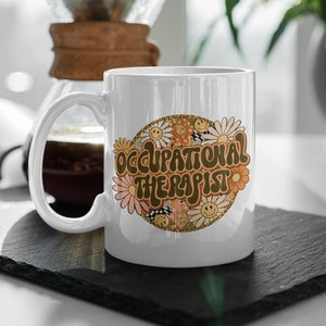 Occupational Therapist Mug, Occupational Therapist Gifts, OT Mug, Occupational Therapy, Gift For Occupational Therapist, Floral OT Gift