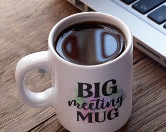 Funny Office Mug – “Big Meeting Mug” – Work Humor Coffee Cup, Coworker Gift, Boss Gift, Employee Appreciation, Office Desk Mug