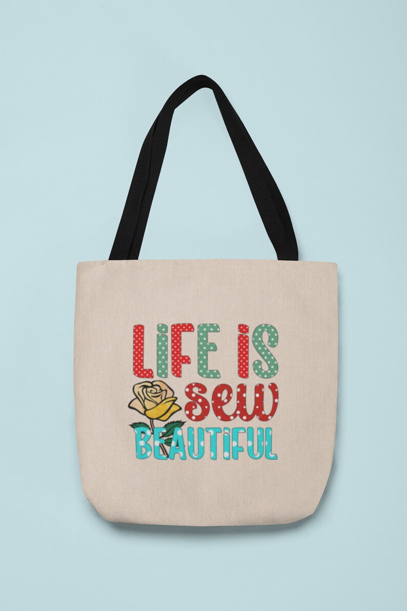 Life is Sew Beautiful Tote Bag , Sew Life Tote Bag , Sew Lovers Tote