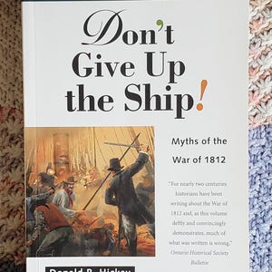 Don't Give Up the Ship! Myths of the War of 1812 Book