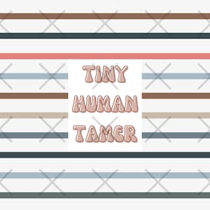 Tiny Human Tamer Straight 20 oz Tumbler Wrap Digital PNG