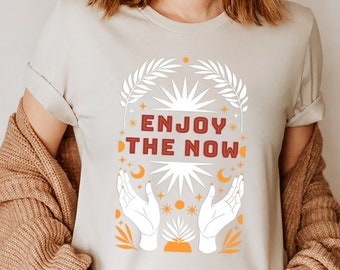 Enjoy the Now - Camisa para Mujer / Camisas Inspiradoras / Camiseta Oversize / Camiseta Boho / Good Vibes Tee, Retro Boho