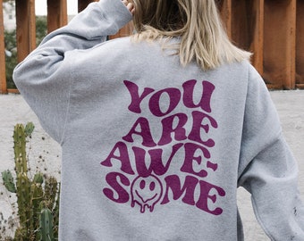 You Are Awesome Sweatshirt Retro Smile Face Shirt Happy Face Preppy Sweatshirt Smile Face Smile Hoodie Ästhetische Kleidung Trendy Y2k Hoodie