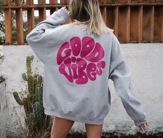 Oversized Trendy Sweatshirt Good Vibes Retro Sweater Good Vibes Only Trendy  Hoodie Y2K Aesthetic Clothes Sweater With Words on Back 