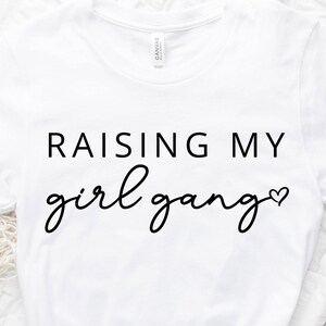 Raising My Girl Gang Svg, Raising Girls Svg, Girl Gang Svg, Girl Mom Svg, Mom Svg, Mom Life Svg, Mothers Day Svg, Digital Download