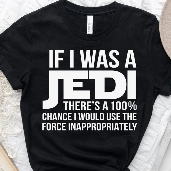 If I was A Jedi I'd Use the Force Inappropriately Svg, Sarcastic Svg, Funny Quotes, Sarcastic Star wars Gift, Jedi Svg, Digital Cut File