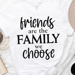 Friends are The Family We Choose Svg, Best Friend Svg, Quote Svg, Digital Cut File, Instant Download