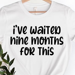 Ik heb negen maanden gewacht op deze Svg, 9 maanden Svg, Funny Wine Svg, Mom Svg, Baby Svg, Funny Mom Svg, Pregnancy Svg, Digital Cut File