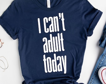 I Can't Adult Today Svg, Adulting Svg, Funny Quotes Svg, Funny Saying Svg, Sarcastic Svg, Boss Svg, Work Svg, Png, Digital Cut File