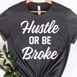 Hustle Or Be Broke Money Svg, Graphic Svg, Artwork Design, Digital Cut File, Instand Download