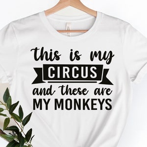 Dit is mijn circus en dit zijn mijn apen, Circus Svg, grappige Svg, verjaardag Svg, feest Svg, grappig citaat Svg, silhouet, digitaal gesneden bestand